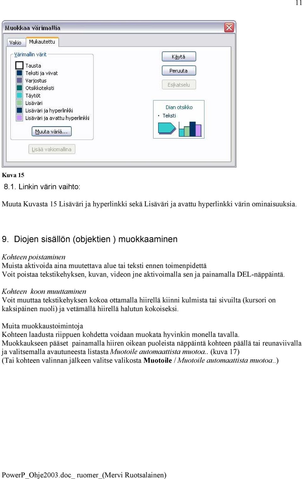 painamalla DEL-näppäintä.