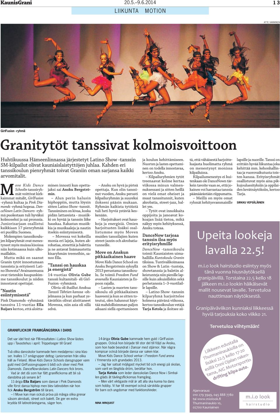 Move Kids Dance Schoolin tanssiryhmät voittivat kirkkaimmat mitalit, GirlFusion -ryhmä kultaa ja Pink Diamonds -ryhmä hopeaa.