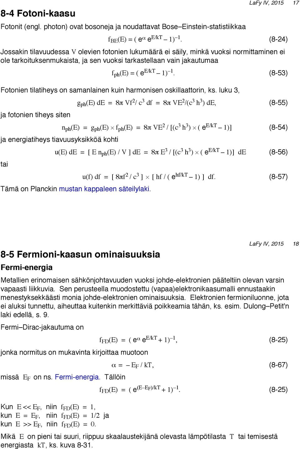 (8-53) Fotonien tilatiheys on samanlainen kuin harmonisen oskillaattorin, ks.