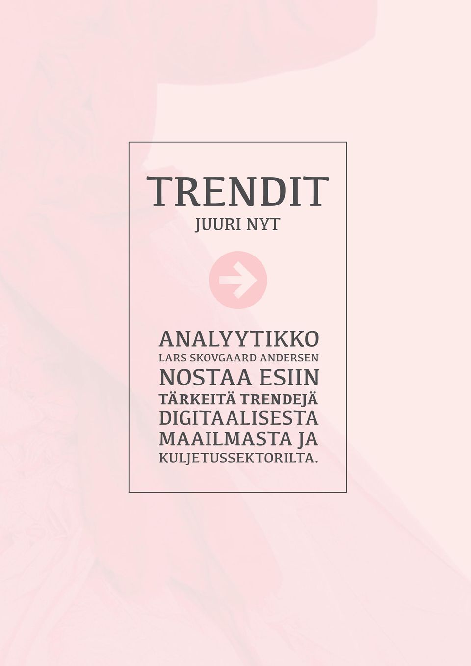 ESIIN TÄRKEITÄ TRENDEJÄ