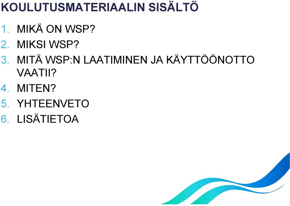 MITÄ WSP:N LAATIMINEN JA