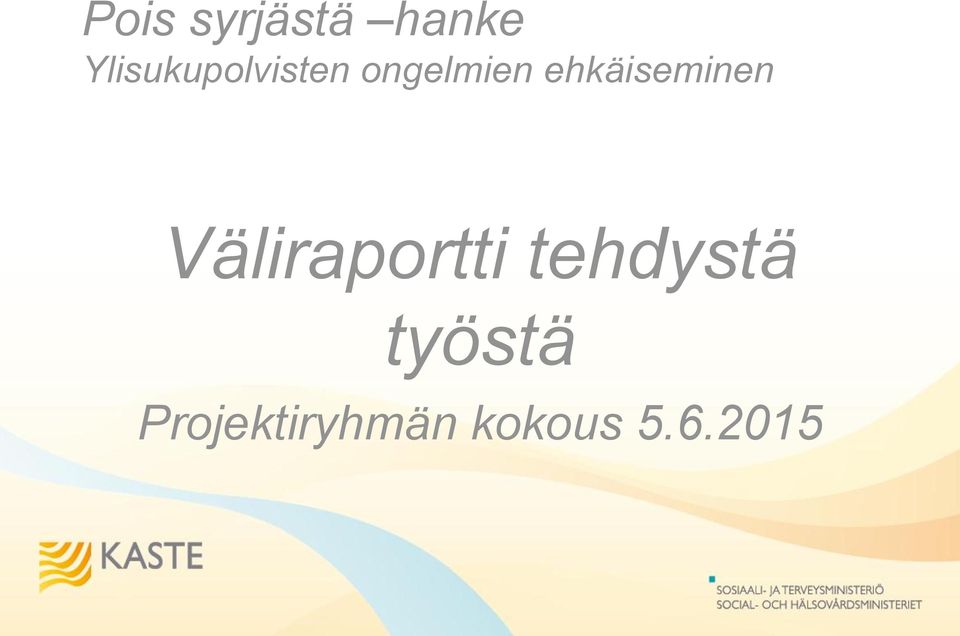 ehkäiseminen Väliraportti