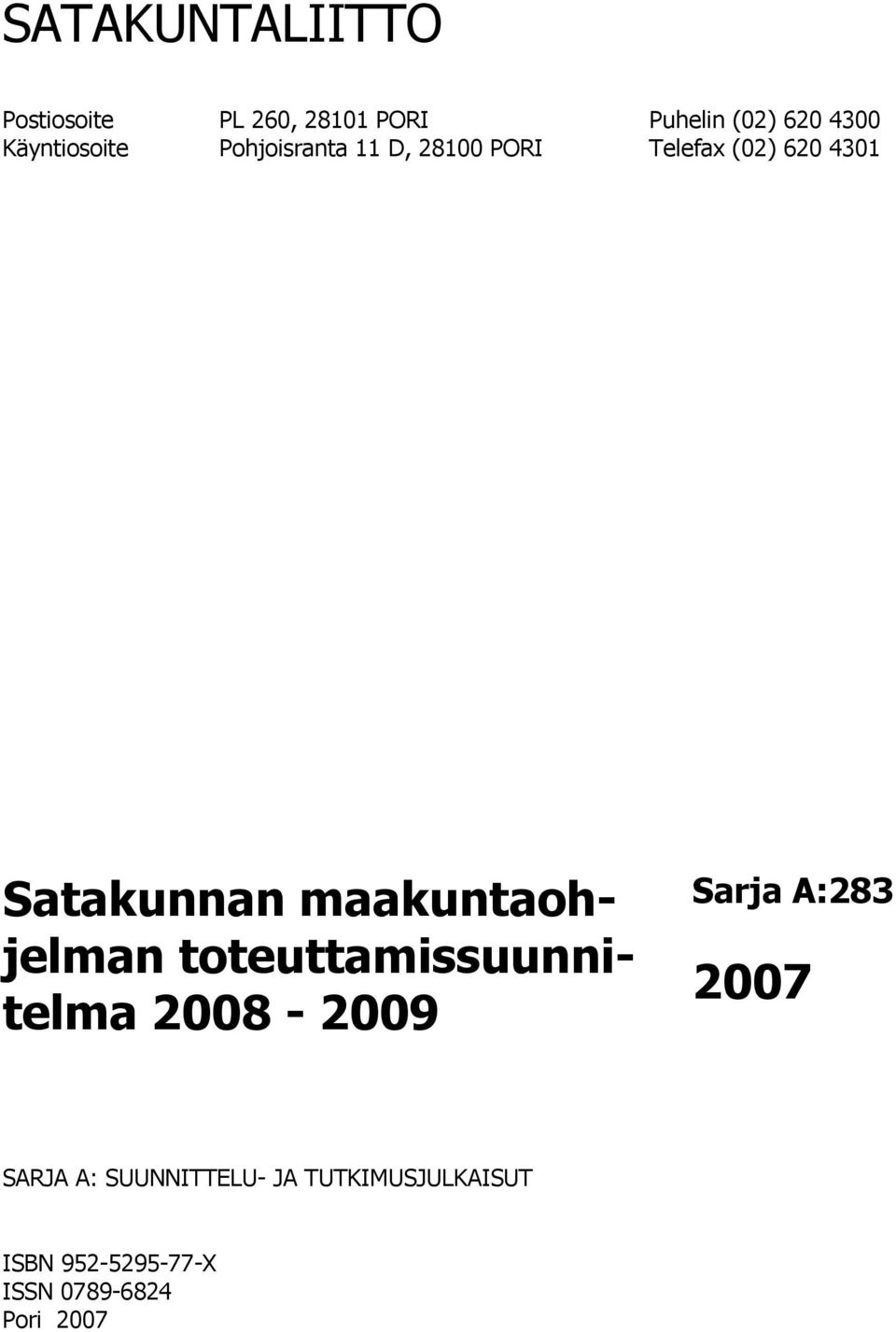 maakuntaohjelman toteuttamissuunnitelma 2008-2009 Sarja A:283 2007 SARJA