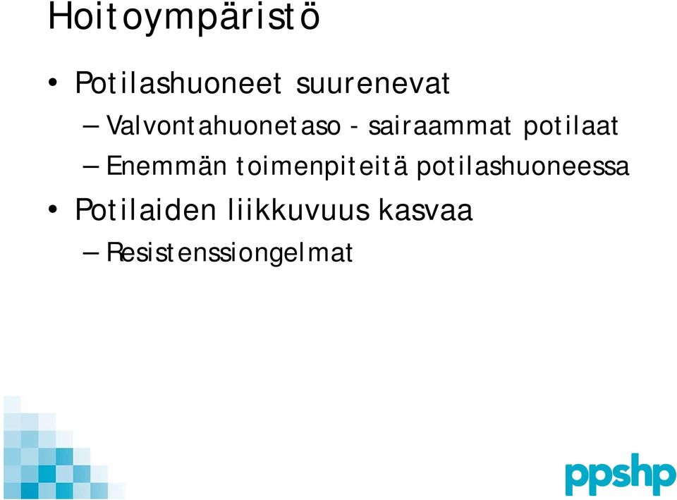 Enemmän toimenpiteitä potilashuoneessa