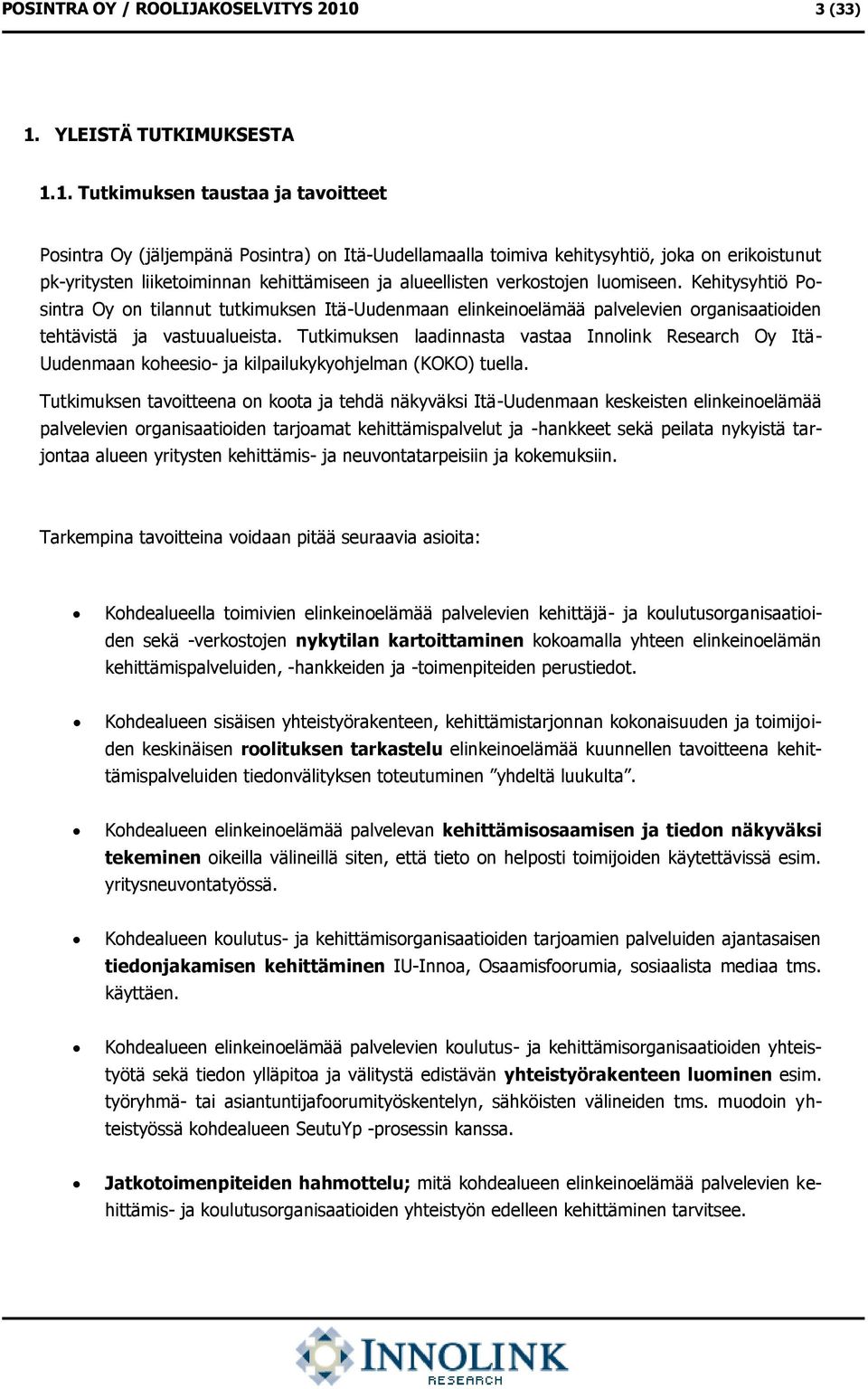 YLEISTÄ TUTKIMUKSESTA 1.