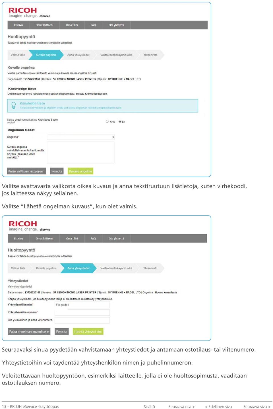 Seuraavaksi sinua pyydetään vahvistamaan yhteystiedot ja antamaan ostotilaus- tai viitenumero.