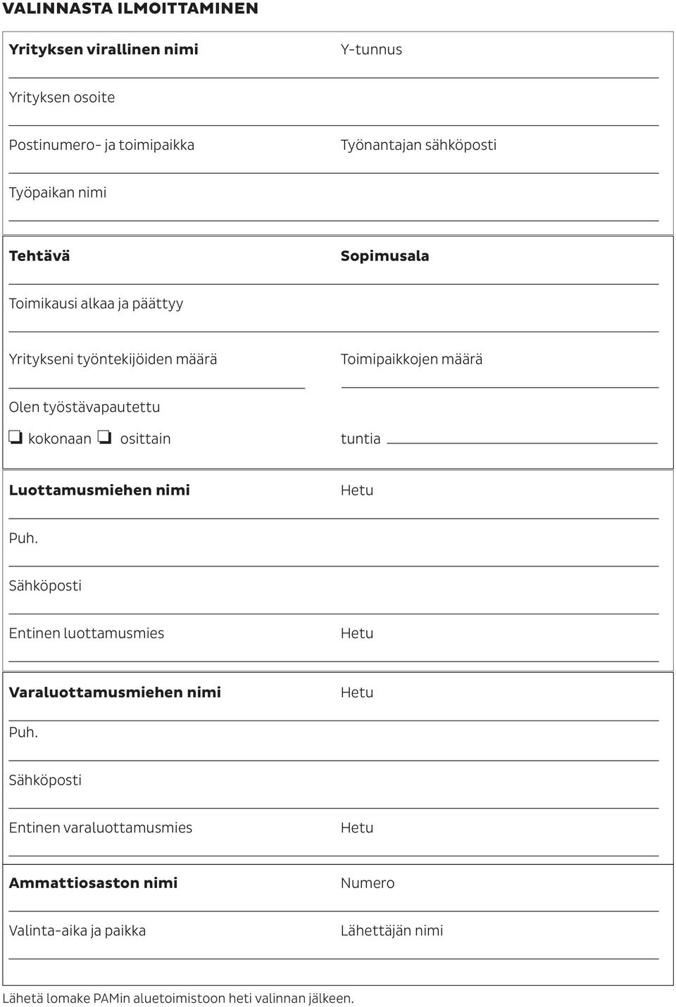 osittain tuntia Luottamusmiehen nimi Hetu Puh. Sähköposti Entinen luottamusmies Hetu Varaluottamusmiehen nimi Hetu Puh.