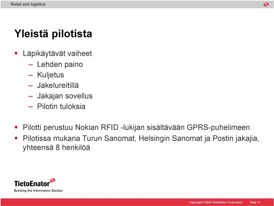 sisältävään GPRS-puhelimeen Pilotissa mukana Turun Sanomat, Helsingin Sanomat