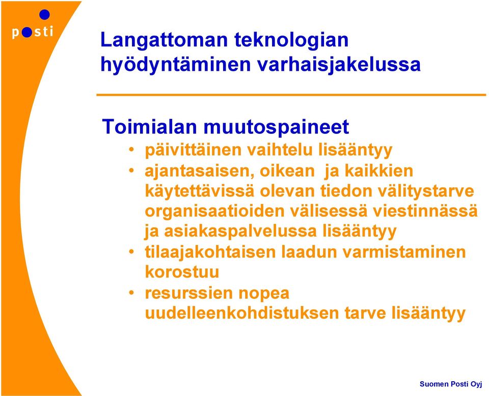 organisaatioiden välisessä viestinnässä ja asiakaspalvelussa lisääntyy tilaajakohtaisen