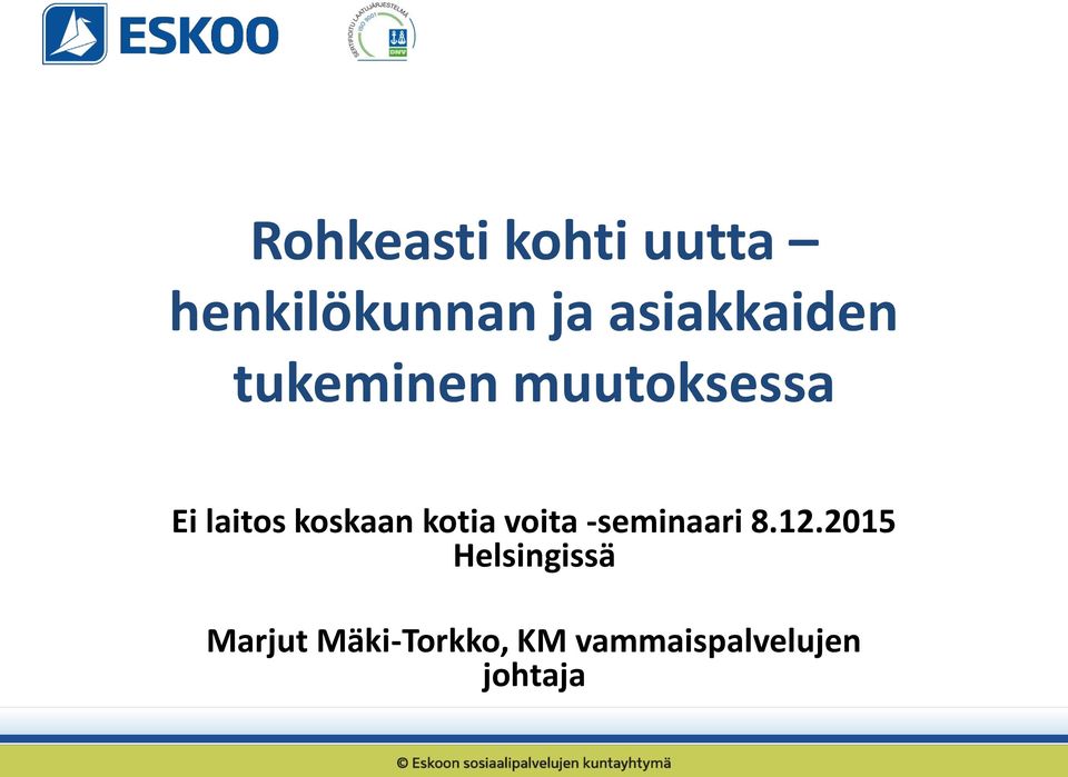 koskaan kotia voita -seminaari 8.12.