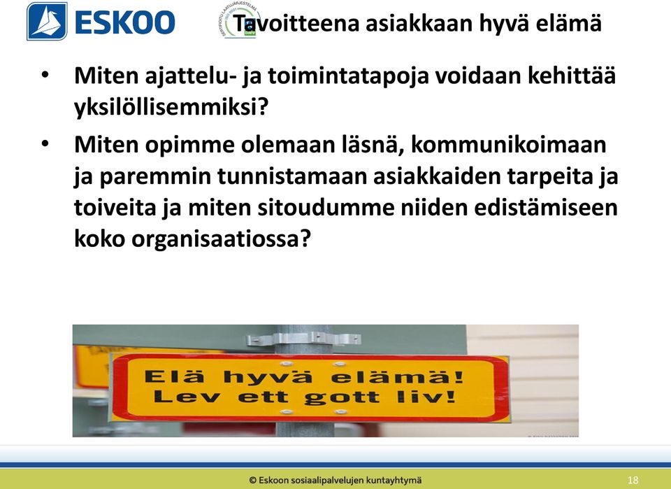 Miten opimme olemaan läsnä, kommunikoimaan ja paremmin