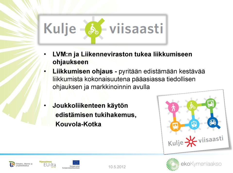 kokonaisuutena pääasiassa tiedollisen ohjauksen ja