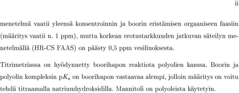 vesiliuoksesta. Titrimetriassa on hyödynnetty boorihapon reaktiota polyolien kanssa.