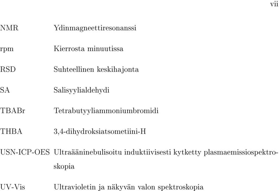 3,4-dihydroksiatsometiini-H USN-ICP-ES Ultraääninebulisoitu induktiivisesti