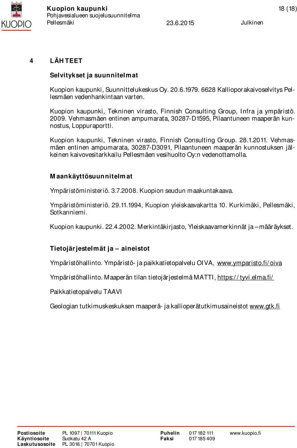 Kuopion kaupunki, Tekninen virasto, Finnish Consulting Group. 28.1.2011.