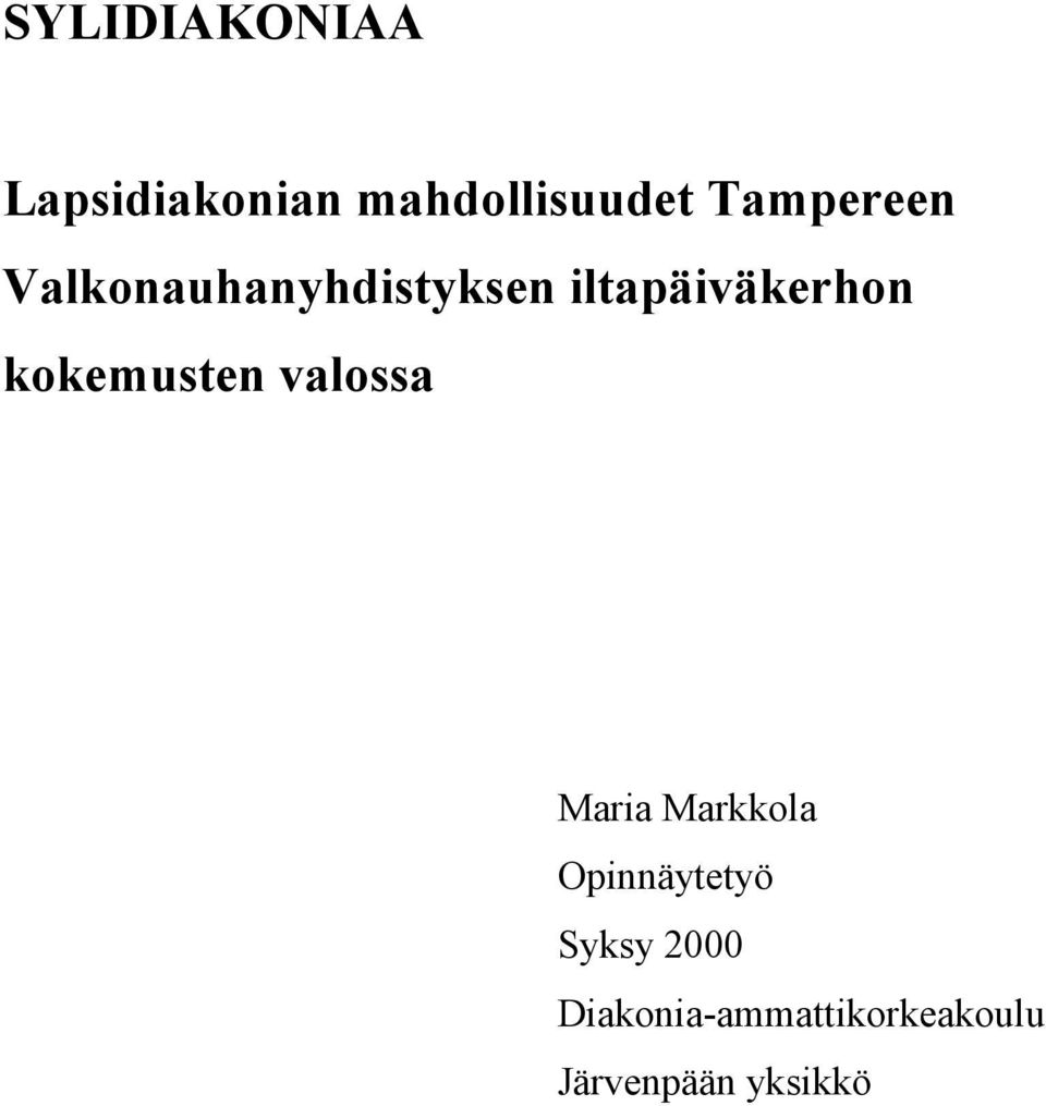 kokemusten valossa Maria Markkola Opinnäytetyö