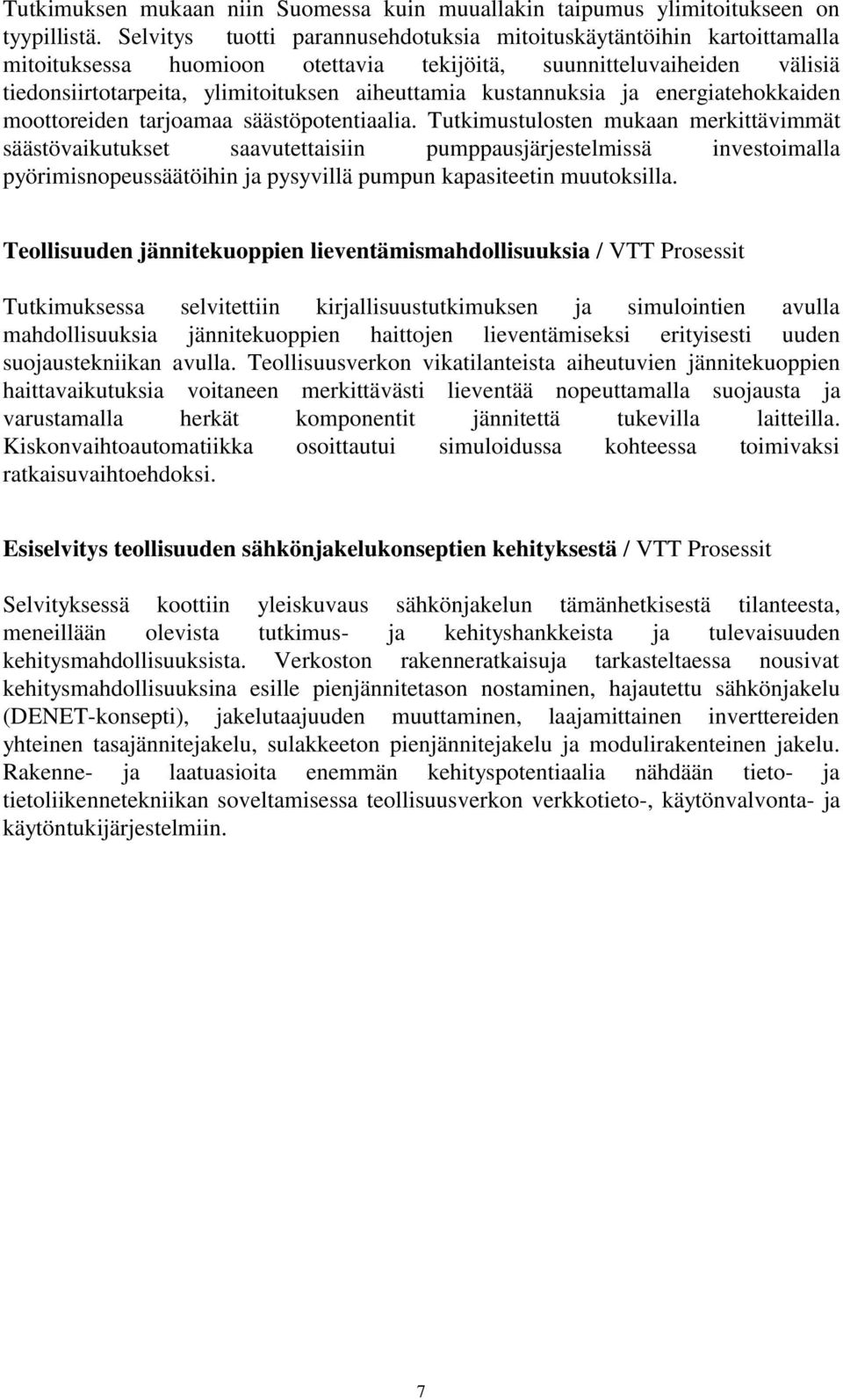 kustannuksia ja energiatehokkaiden moottoreiden tarjoamaa säästöpotentiaalia.