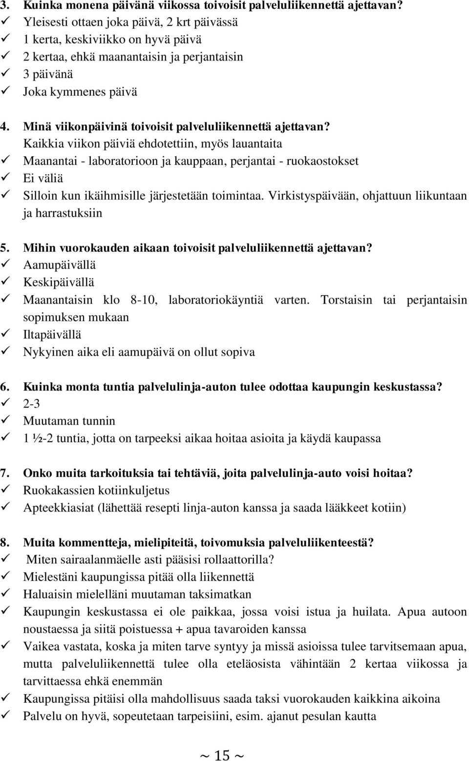 Minä viikonpäivinä toivoisit palveluliikennettä ajettavan?