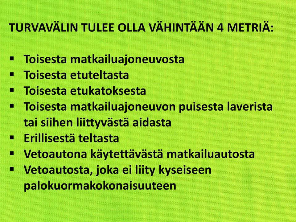 puisesta laverista tai siihen liittyvästä aidasta Erillisestä teltasta