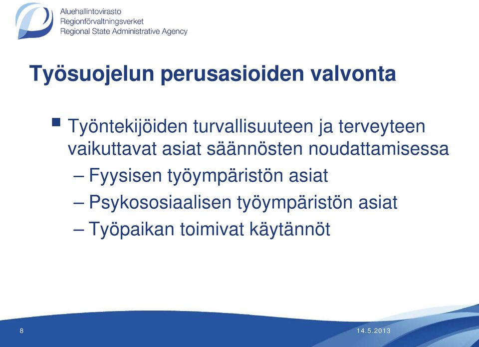 säännösten noudattamisessa Fyysisen työympäristön asiat