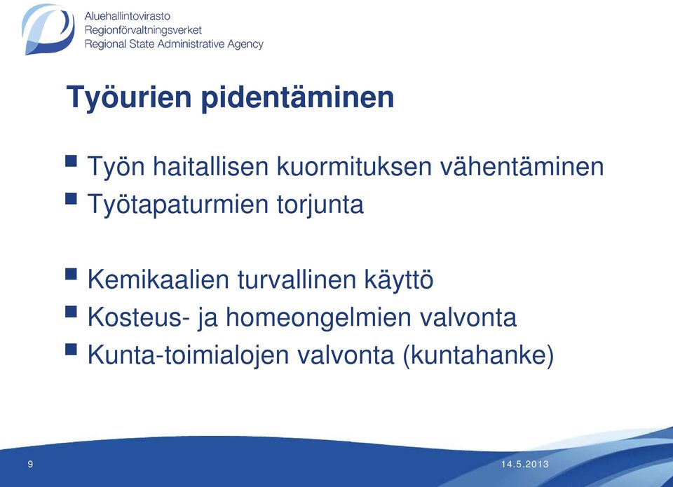 turvallinen käyttö Kosteus- ja homeongelmien
