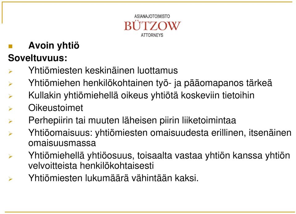 piirin liiketoimintaa Yhtiöomaisuus: yhtiömiesten omaisuudesta erillinen, itsenäinen omaisuusmassa Yhtiömiehellä