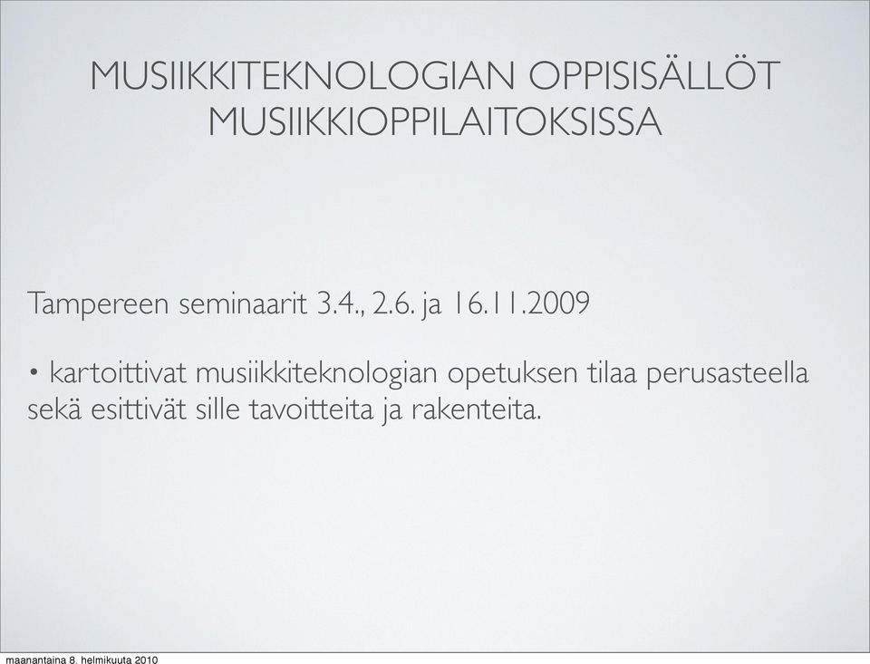 2009 kartoittivat musiikkiteknologian