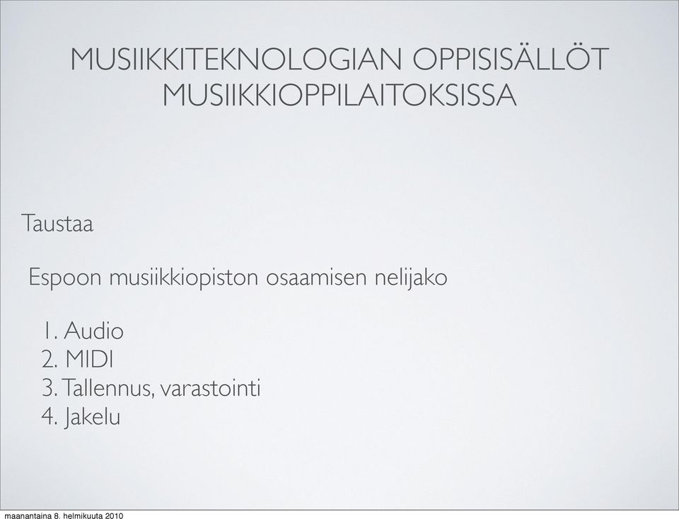 osaamisen nelijako 1. Audio 2.