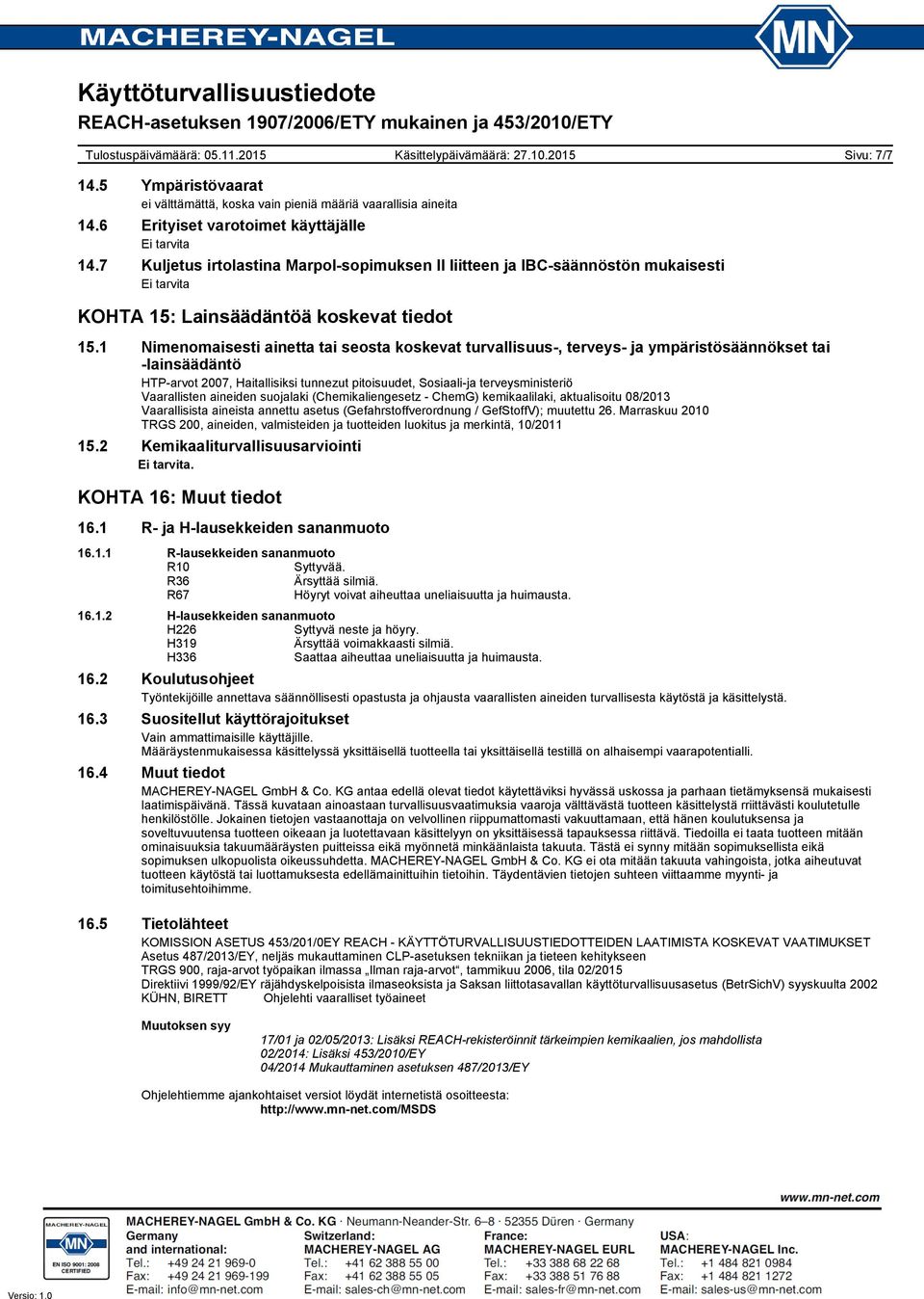 1 Nimenomaisesti ainetta tai seosta koskevat turvallisuus-, terveys- ja ympäristösäännökset tai -lainsäädäntö HTP-arvot 2007, Haitallisiksi tunnezut pitoisuudet, Sosiaali-ja terveysministeriö