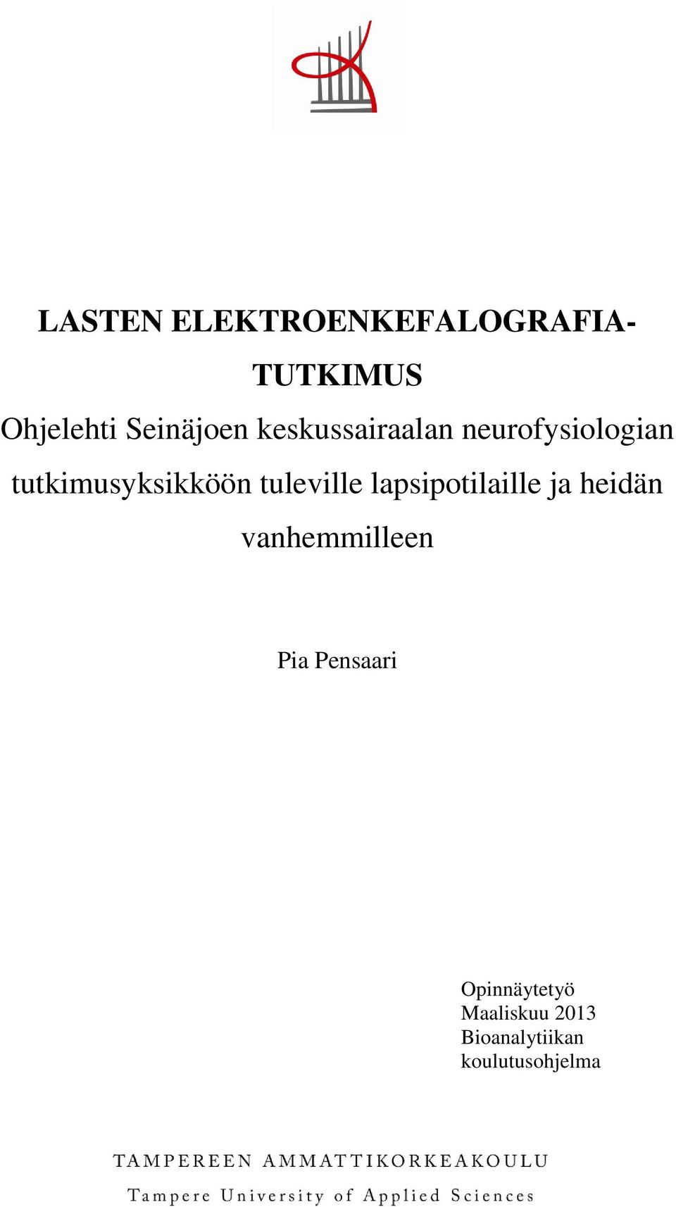 tutkimusyksikköön tuleville lapsipotilaille ja heidän