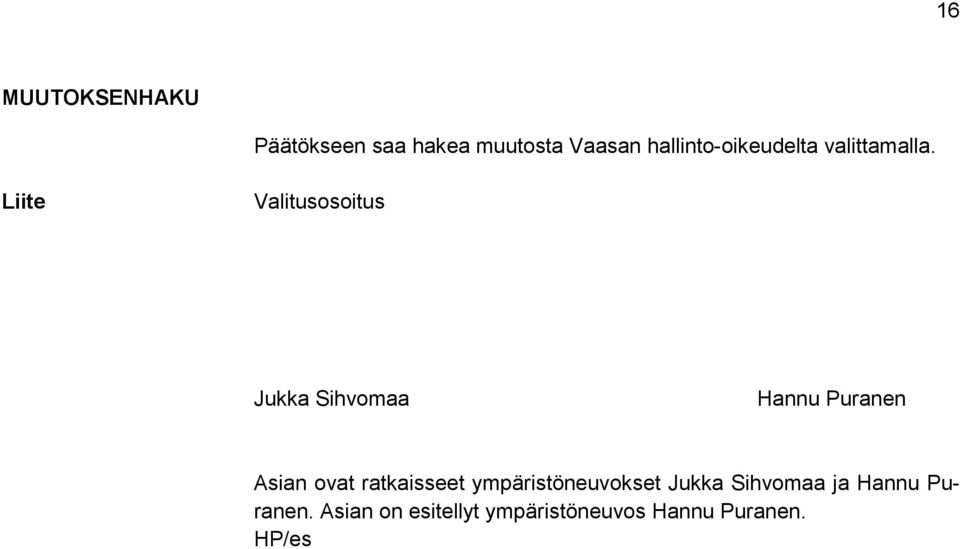 Liite Valitusosoitus Jukka Sihvomaa Hannu Puranen Asian ovat