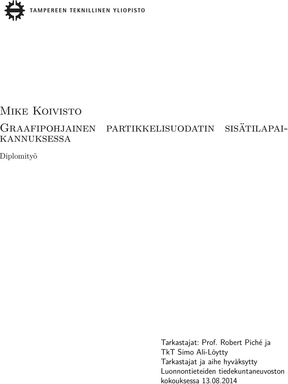 Robert Piché ja TkT Simo Ali-Löytty Tarkastajat ja aihe