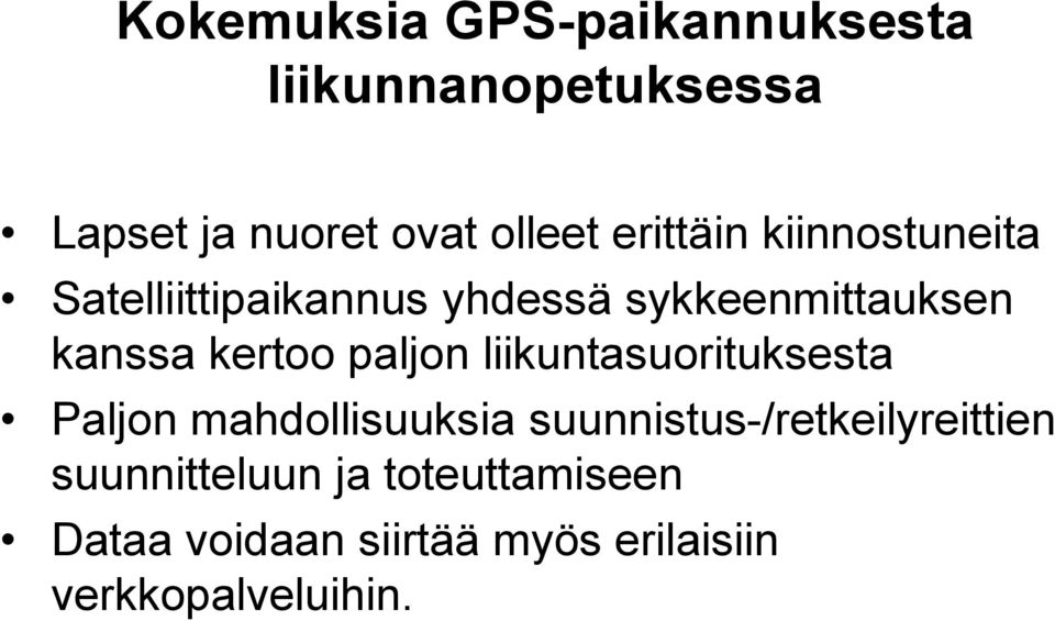 kertoo paljon liikuntasuorituksesta Paljon mahdollisuuksia