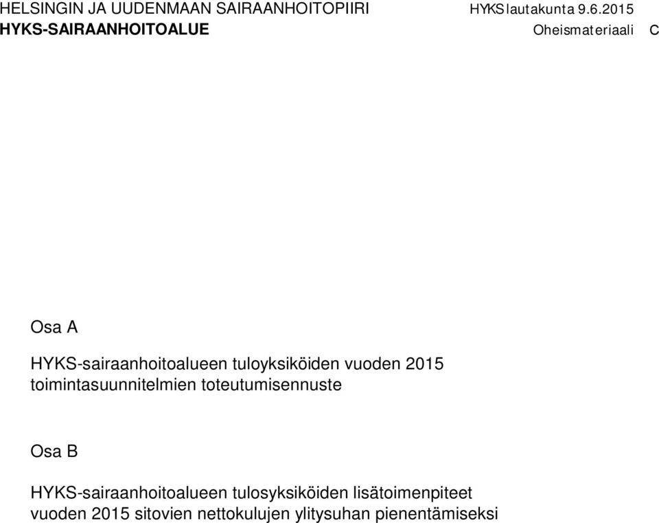 tuloyksiköiden vuoden 2015 toimintasuunnitelmien toteutumisennuste Osa B