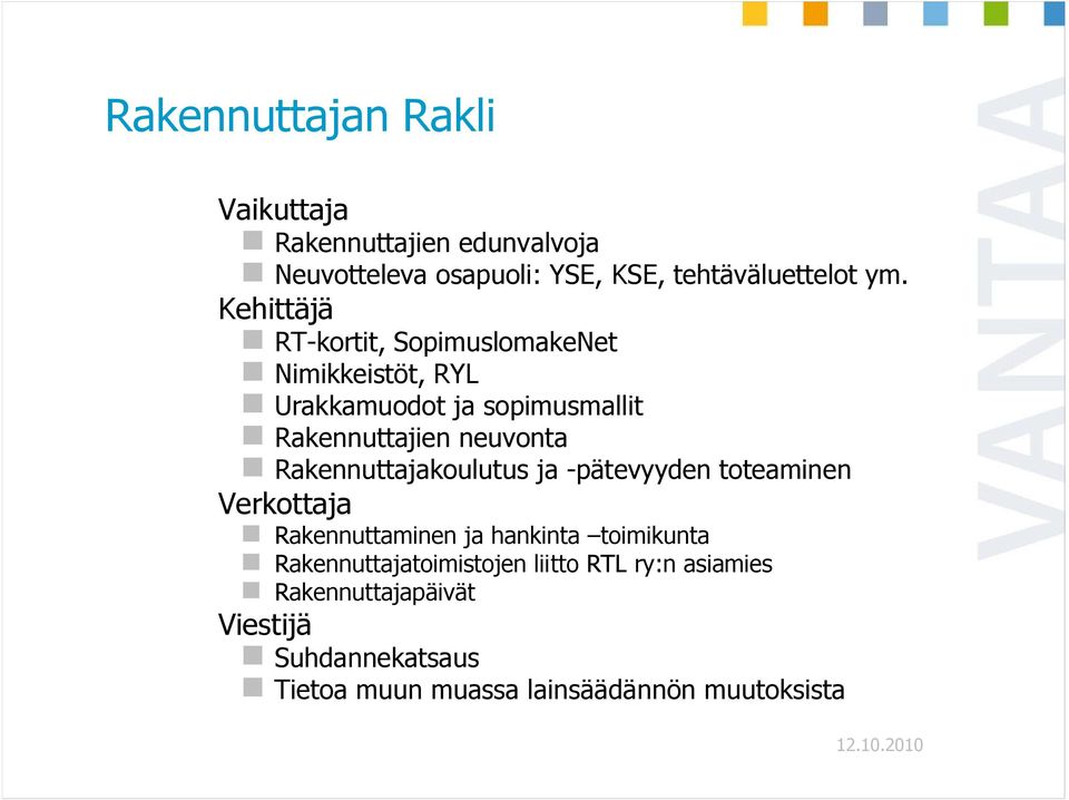 Rakennuttajakoulutus ja -pätevyyden toteaminen Verkottaja Rakennuttaminen ja hankinta toimikunta