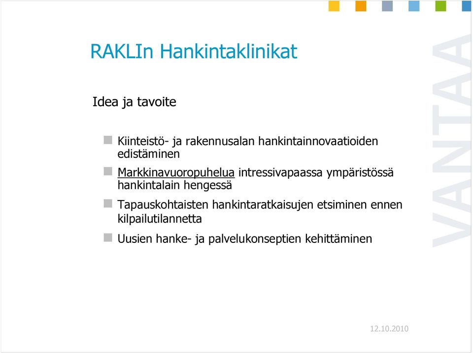 ympäristössä hankintalain hengessä Tapauskohtaisten hankintaratkaisujen