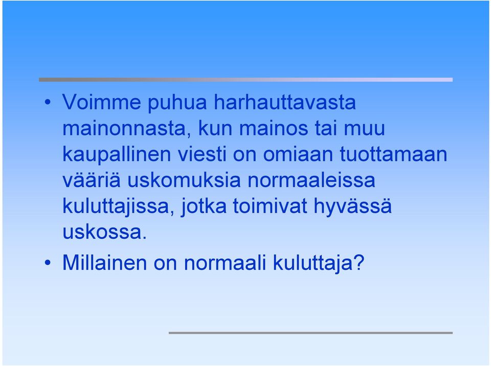 vääriä uskomuksia normaaleissa kuluttajissa, jotka