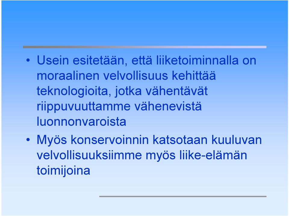 riippuvuuttamme vähenevistä luonnonvaroista Myös