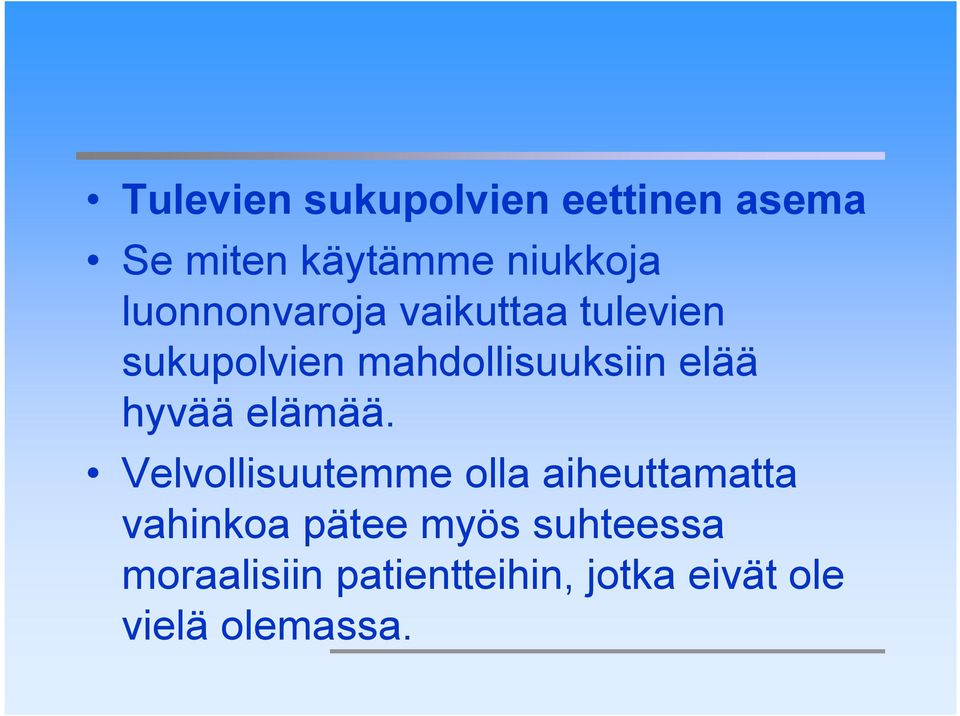 hyvää elämää.