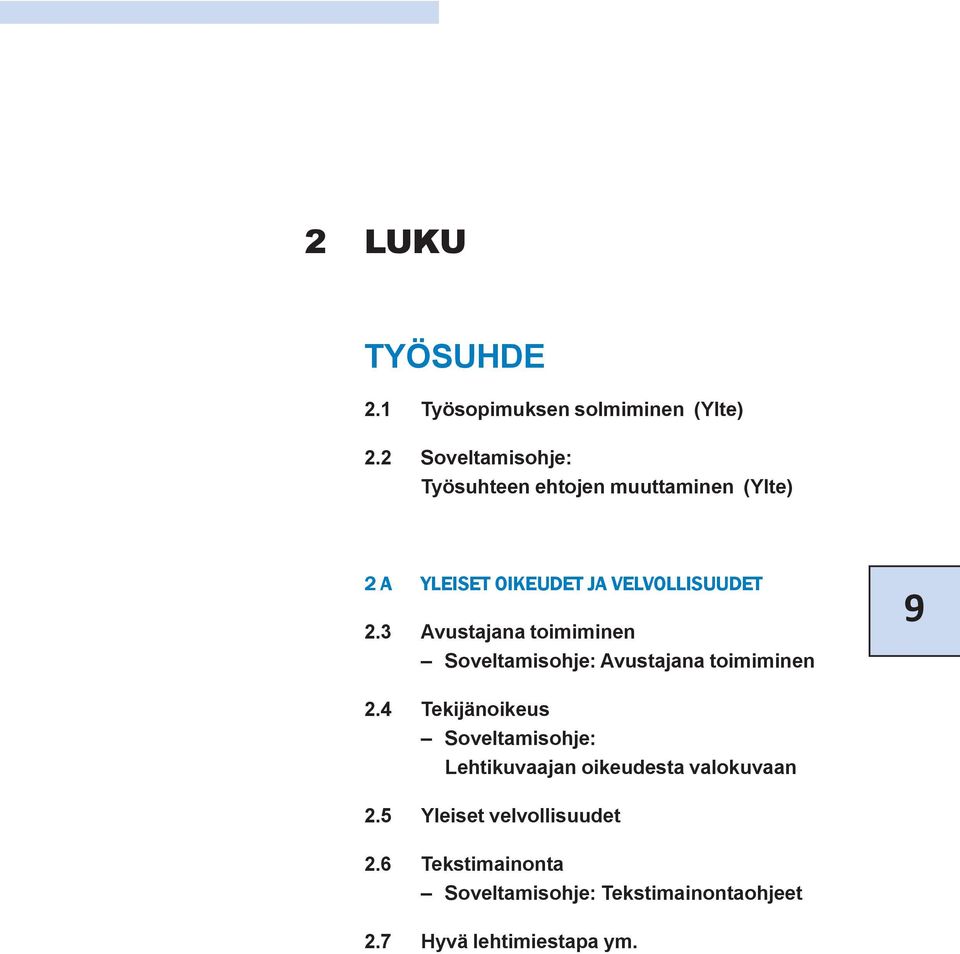 3 Avustajana toimiminen Soveltamisohje: Avustajana toimiminen 9 2.