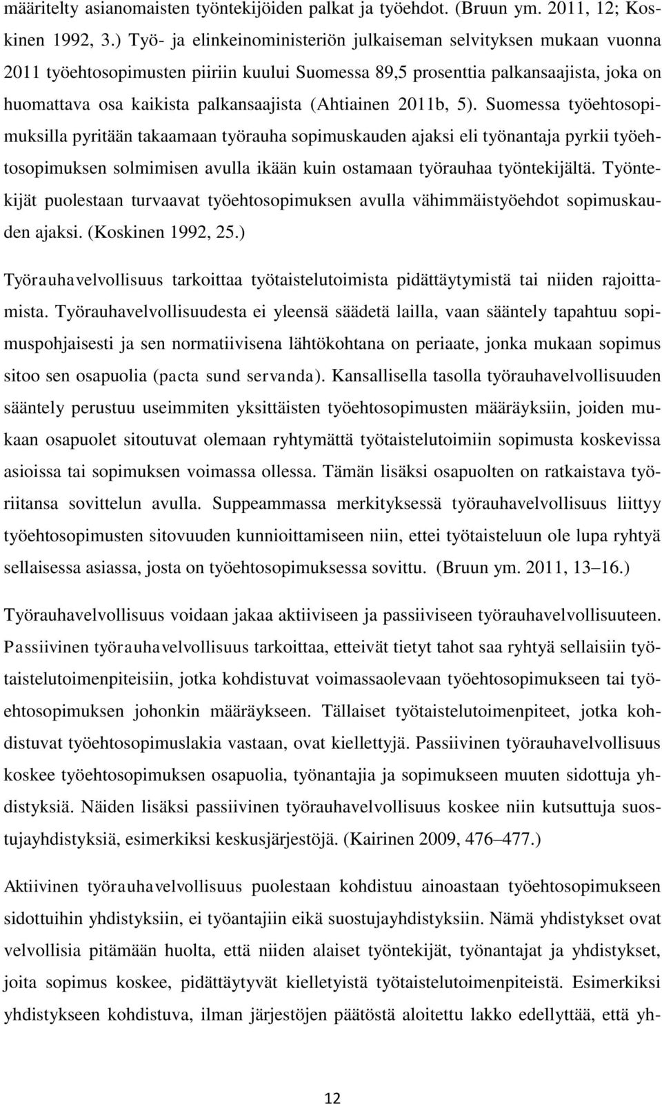 (Ahtiainen 2011b, 5).