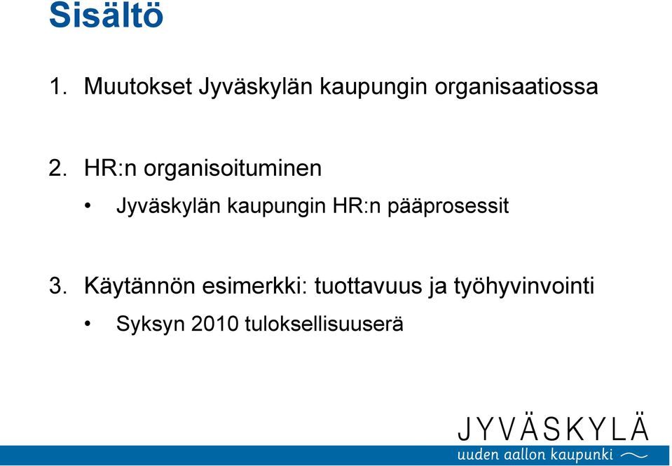 HR:n organisoituminen Jyväskylän kaupungin HR:n