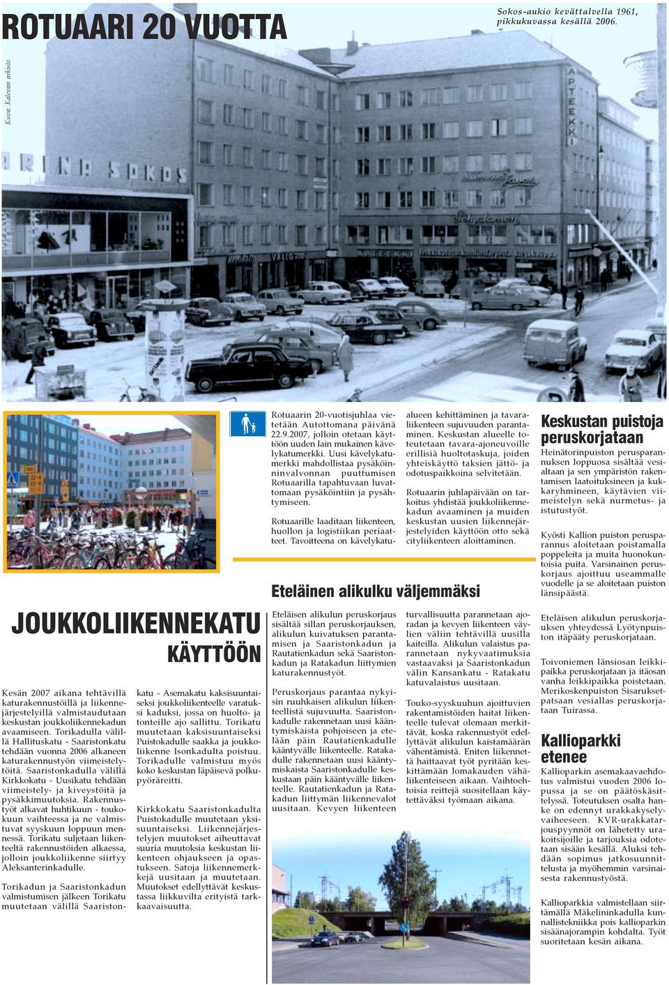 Torikadulla välillä Hallituskatu - Saaristonkatu tehdään vuonna 2006 alkaneen katurakennustyön viimeistelytöitä.