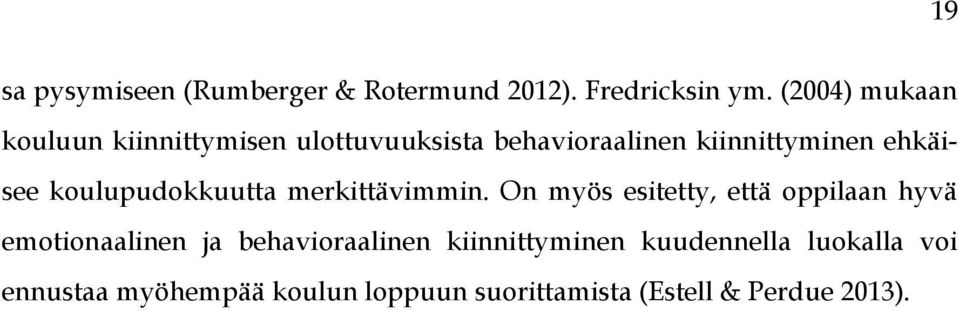 koulupudokkuutta merkittävimmin.