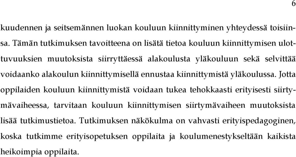 alakoulun kiinnittymisellä ennustaa kiinnittymistä yläkoulussa.