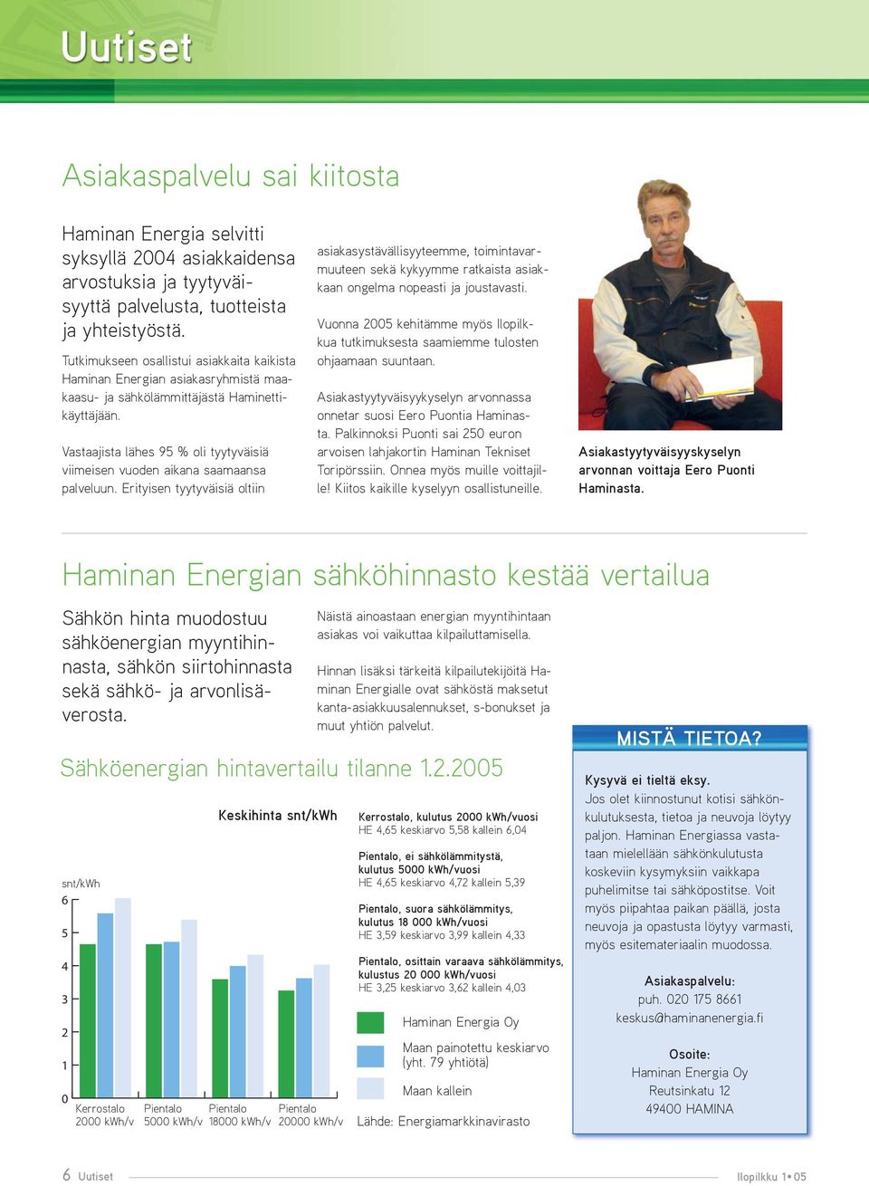 Vastaajista lähes 95 % oli tyytyväisiä viimeisen vuoden aikana saamaansa palveluun.