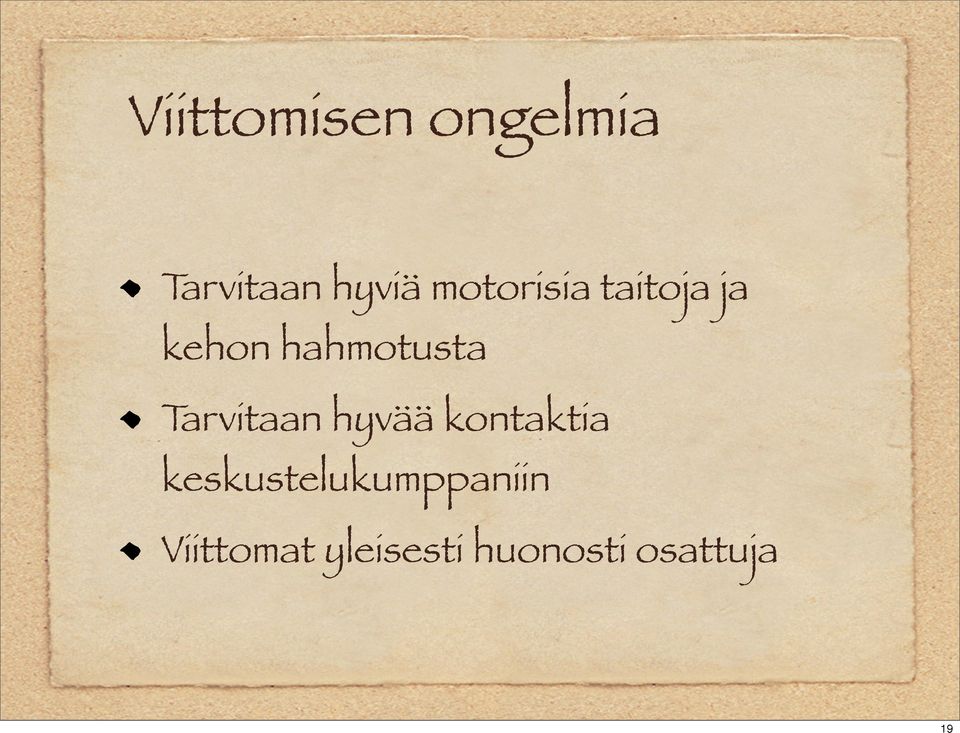 Tarvitaan hyvää kontaktia