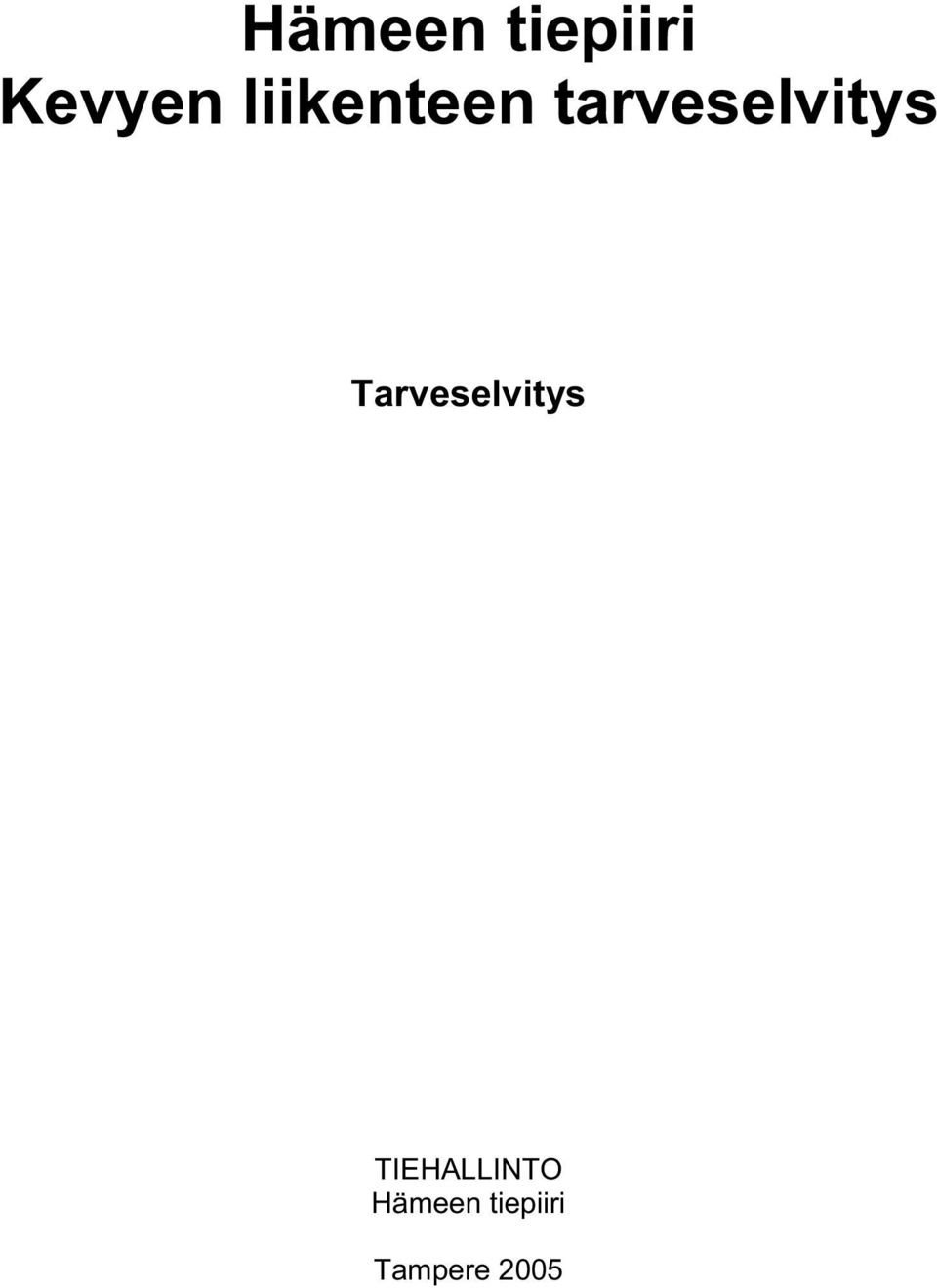 Tarveselvitys TIEHALLINTO