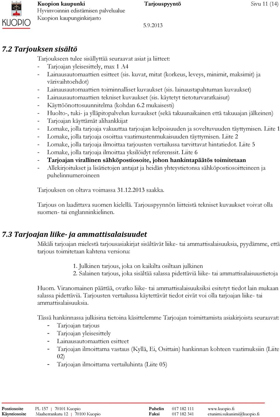 käytetyt tietoturvaratkaisut) - Käyttöönottosuunnitelma (kohdan 6.