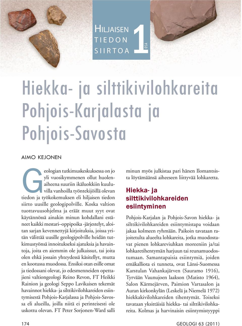 Koska valtion tuottavuusohjelma ja eräät muut syyt ovat käytännössä ainakin minun kohdallani estäneet kaikki mestari oppipoika -järjestelyt, aloitan sarjan kevennettyjä kirjoituksia, joissa yritän